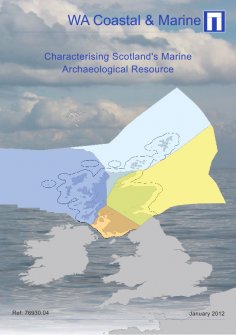 WA Coastal and Marine: Characterising Scotland's Marine Archaeological Resource