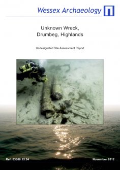 Archaeological Services in relation to the Marine Scotland Act (2010). Unknown wreck, Drumbeg, Highlands. Undesignated site assessment report.