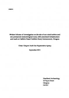 Written Scheme of Investigation on the site of one wind turbine and one permanent meteorological mast, with associated infrastructure and roads at Cathkin Braes/ Cathkin Road, Carmunnock, Glasgow.