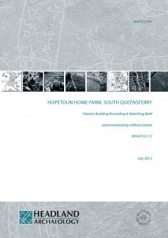  Historic Building Record and Watching Brief of Hopetoun Home Farm, South Queensferry.