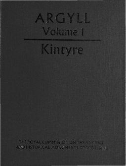 Argyll: an inventory of the monuments volume 1: Kintyre