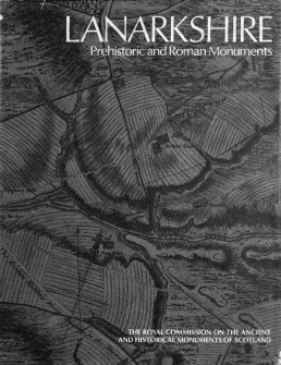 Lanarkshire: an Inventory of the Prehistoric and Roman Monuments