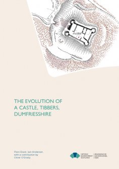 The Evolution of a Castle, Tibbers, Dumfriesshire