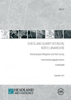 Report associated with an archaeological mitigation and field survey at Duntilland Quarry extension, North Lanarkshire