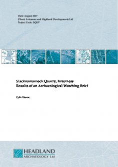 Report associated with an archaeological watching brief at Slacknamarnock Quarry, Inverness