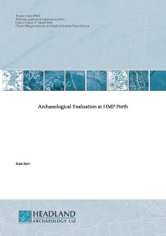 Report associated with phase 3 archaeological evaluation at HMP Perth