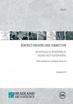 Beatrice Onshore Grid Connection: Archaeological Monitoring of Ground Investigation Works Report
