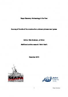 Report: 'Scapa Discovery: Archaeology in the Flow. A survey of the site of the remains of an unknown pinnace near Lyness', Scapa Flow, Orkney