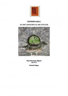 Data Structure Report: 'Taynish Mill, An Archaeological Excavation', May 2012