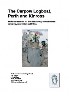 Report: ‘The Carpow Log Boat, Perth and Kinross Method Statement for low tide survey, environmental sampling, excavation and lifting’, 2006