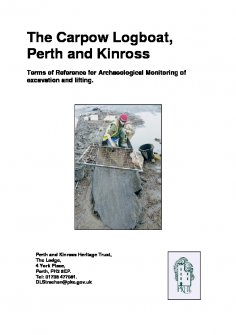 Report: ‘The Carpow Logboat, Perth and Kinross Terms of Reference for Archaeological Monitoring of excavation and lifting’, 2006