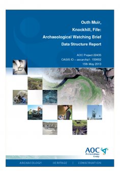 Data Structure Report: 'Outh Muir, Knockhill, Fife: Archaeological Watching Brief', May 2013