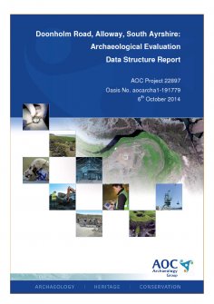 Data Structure Report: 'Doonholm Road, Alloway, South Ayrshire: Archaeological Evaluation', October 2014