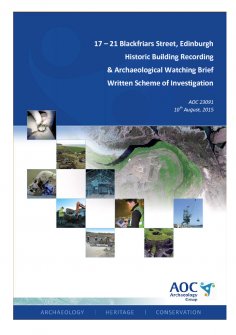 Report: '17-21 Blackfriars Street, Edinburgh, Historic Building Recording and Archaeological Watching Brief, Written Scheme of Investigation', August 2015