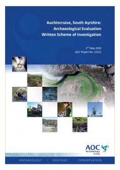 Report: 'Auchincruive, South Ayrshire: Archaeological Evaluation, Written Scheme of Investigation', May 2016