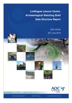 Data Structure Report: 'Linlithgow Leisure Centre: Archaeological Watching Brief', June 2016