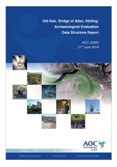 Data Structure Report: 'Old Keir, Bridge of Allan, Stirling: Archaeological Evaluation', June 2016