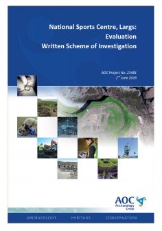 Report: 'National Sports Centre, Largs: Evaluation, Written Scheme of Investigation', June 2016