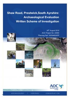 Report: 'Shaw Road, Prestwick, South Ayrshire: Archaeological Evaluation, Written Scheme of Investigation', August 2016