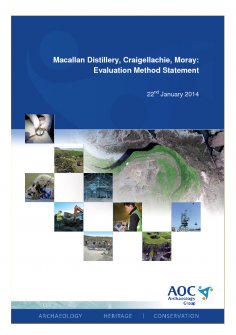 Report: 'Macallan Distillery, Craigellachie, Moray: Evaluation Method Statement', January 2014