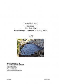 Second Interim Report on Watching Brief, Kindrochit Castle, Braemar, Aberdeenshire