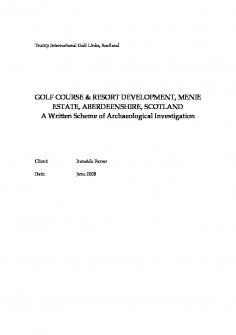 Report: 'Golf Course and Resort Development, Menie Estate, Aberdeenshire, Scotland, A Written Scheme of Archaeological Investigation', June 2009