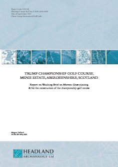 Report: 'Trump Championship Golf Course, Menie Estate, Aberdeenshire, Watching Brief on Marram Grass planting and for the construction of the championship golf course', June 2010