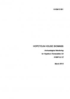 Report: 'Hopetoun House Biomass, Archaeological Monitoring', March 2013