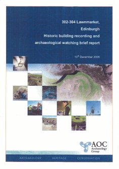 Report: '302-304 Lawnmarket, Edinburgh, Historic Building Recording and Archaeological Watching Brief', December 2008