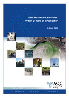 Report: 'East Beechwood, Inverness: Written Scheme of Investigation', October 2008