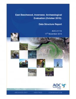 Data Structure Report: 'East Beechwood, Inverness: Archaeological Evaluation (October 2010)', November 2010