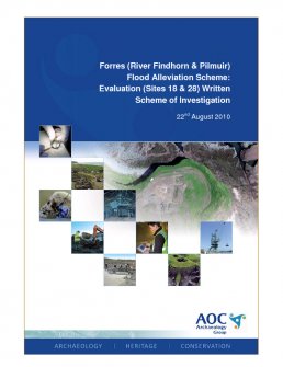 Report: 'Forres (River Findhorn and Pilmuir) Flood Alleviation Scheme: Evaluation (Sites 18 and 28), Written Scheme of Investigation', August 2010