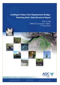 Data Structure Report: 'Linlithgow Palace Peel Replacement Bridge: Watching Brief', May 2012