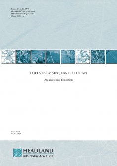 Report: 'Luffness Mains, East Lothian: Archaeological Evaluation', August 2010