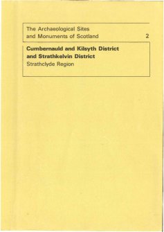 (2) The Archaeological Sites and Monuments of Cumbernauld and Kilsyth District and Strathkelvin District (revised edition)