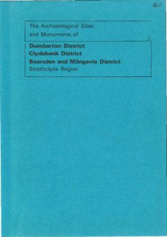 (3) The Archaeological Sites and Monuments of Dumbarton District, Clydebank District and Bearsden and Milngavie District
