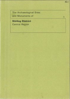 (7) The Archaeological Sites and Monuments of Stirling District