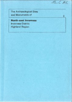 (8) The Archaeological Sites and Monuments of North-east Inverness, Inverness District
