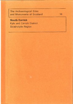 (14) The Archaeological Sites and Monuments of South Carrick, Kyle and Carrick District