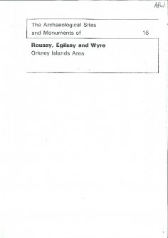 (16) The Archaeological Sites and Monuments of Rousay, Egilsay and Wyre, Orkney Islands Area