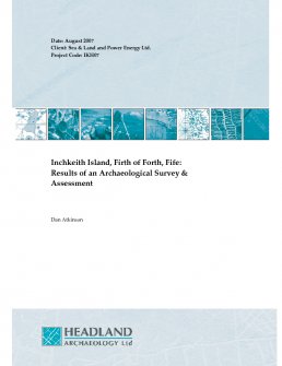 Report: 'Inchkeith Island, Firth of Forth, Fife: Results of an Archaeological Survey and Assessment', August 2007