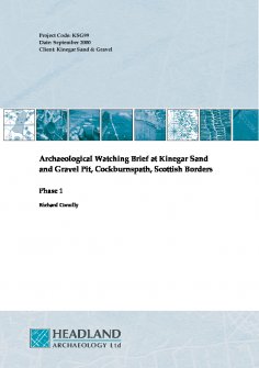 Report: 'Archaeological Watching Brief at Kinegar Sand and Gravel Pit, Cockburnspath, Scottish Borders: Phase 1', September 2000