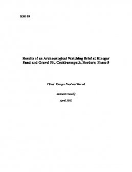 Report: 'Results of an Archaeological Watching Brief at Kinegar Sand and Gravel Pit, Cockburnspath, Borders: Phase 5', April 2002