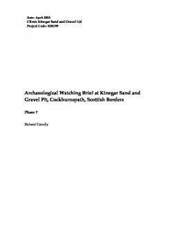 Report: 'Archaeological Watching Brief at Kinegar Sand and Gravel Pit, Cockburnspath, Scottish Borders: Phase 7', April 2003