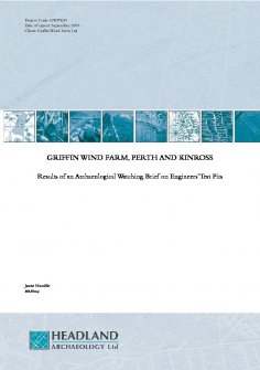 Report: Archaeological Watching Brief on engineers' Test Pits, Griffin Wind Farm, Perth and Kinross