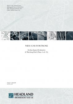 Report: Archaeological Evaluation and Watching Brief (Phase 1a and b), Project NGFR-01, Evaluation and Watching Brief, Ness Gap, Fortrose, Highland