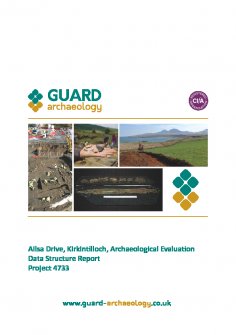 Report: 'Ailsa Drive, Kirkintilloch, Archaeological Evaluation. Data Structure Report, Project 4733.'