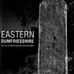 Eastern Dumfriesshire: an archaeological landscape