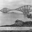 Composite photograph of an artist's impression of the bridge seen from the South West shore.
Insc. 'The Forth Bridge. Engineers Sir John Fowler, B. Baker Esq. Length including Viaduct 8098 Feet. Length of Central Girder 350 Feet. Width of Central Girder 28 Feet. Diameter of Largest Tubes 12 Feet. Height extreme 369 Feet. Spans each 1710 Feet. Headway 150 Feet. Diameter of Piers 49 Feet. Length of three Cantilevers 5350 Feet.  Width of each Cantilever top 33 Feet. Depth at end of Cantilever 40 Feet. Depth at end of Cantilever 40 Feet. Diameter of smallest Tubes 3 Feet. Contractors Tanered Arrol & Co. Copyright Entered at Stationershall.'
Digital image of B 10583.