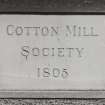 Detail of date plaque.
Insc: 'Cotton Mill Society 1805'.